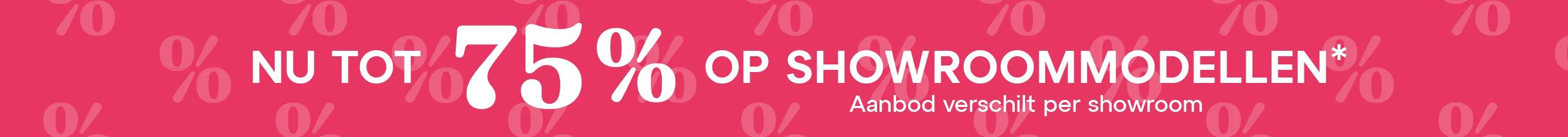 Nu tot 80% op showroommodellen*, aanbod verschilt per showroom